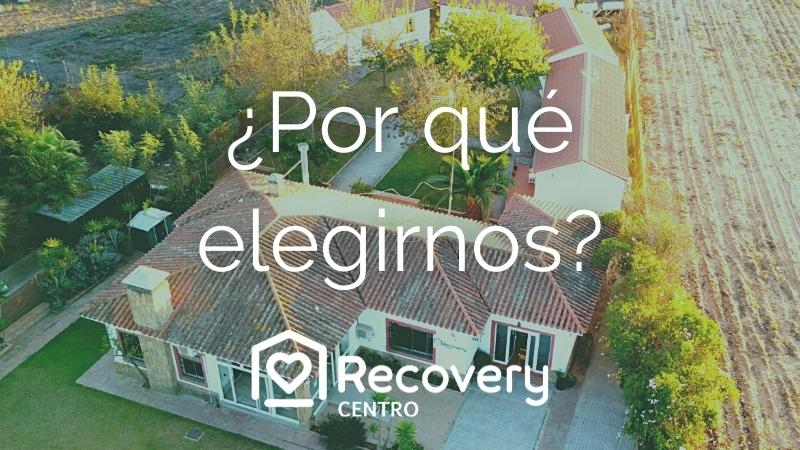 ¿Por qué Recovery Centro?