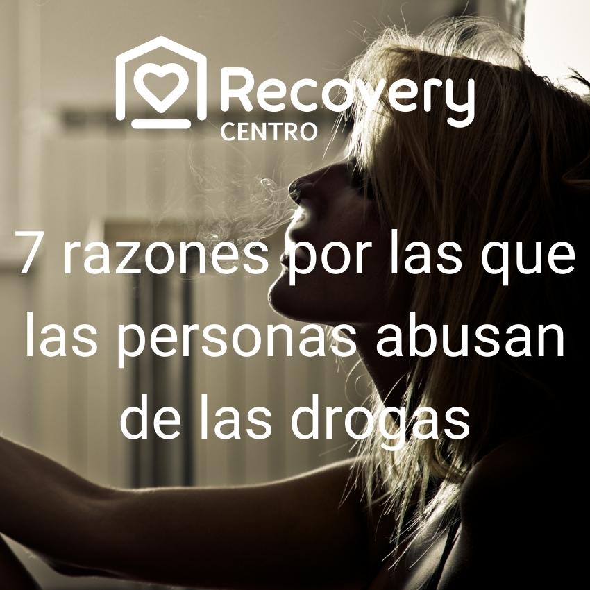 7 motivos por las que las personas abusan de las drogas